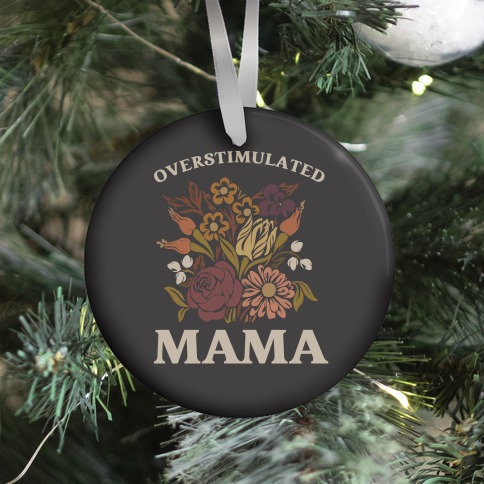 Overstimulated Mama Ornament