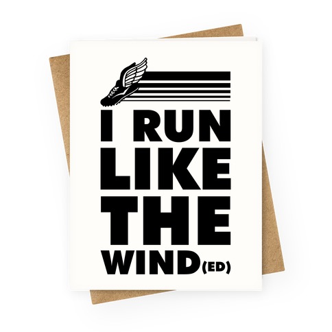 I Run Like the Winded Greeting Card
