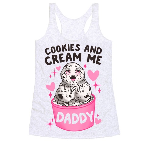 Cookies and Cream Me Daddy Racerback Tank Top