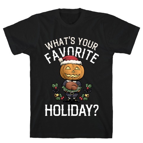 What's Your Favorite Holiday?  T-Shirt