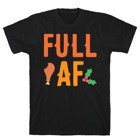 Full AF T-Shirt