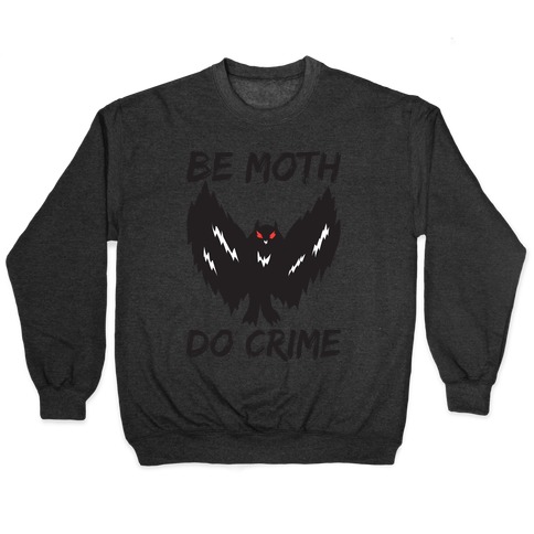 Be Moth Do Crime Pullover