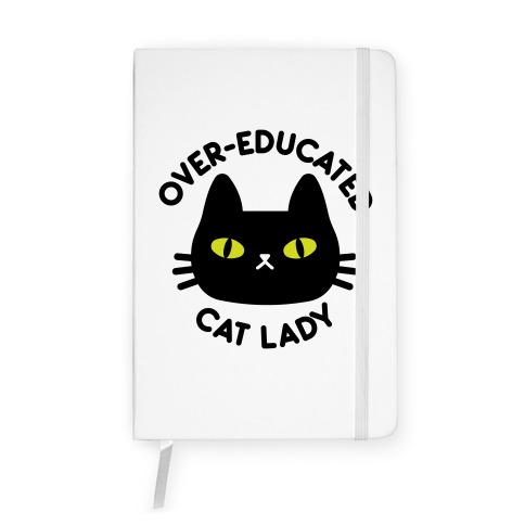 Over-educated Cat Lady Notebook