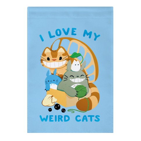 I love my weird cats Garden Flag