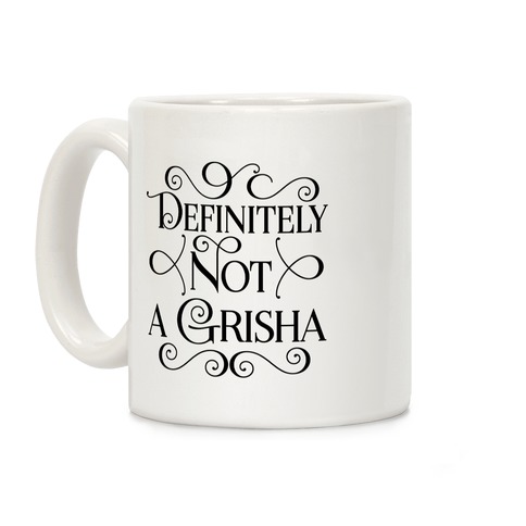 Definitely Not a Grisha Coffee Mug