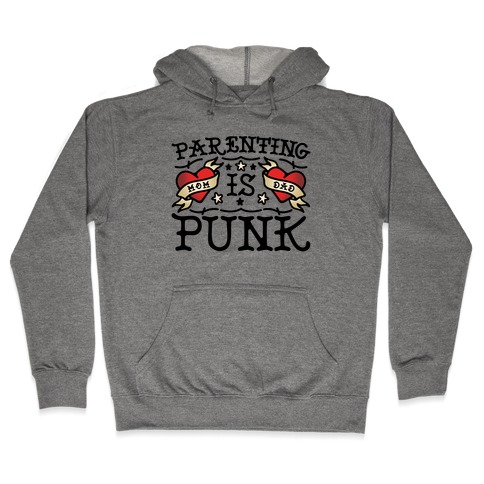 Parenting Is Punk Mom and Dad Hooded Sweatshirt