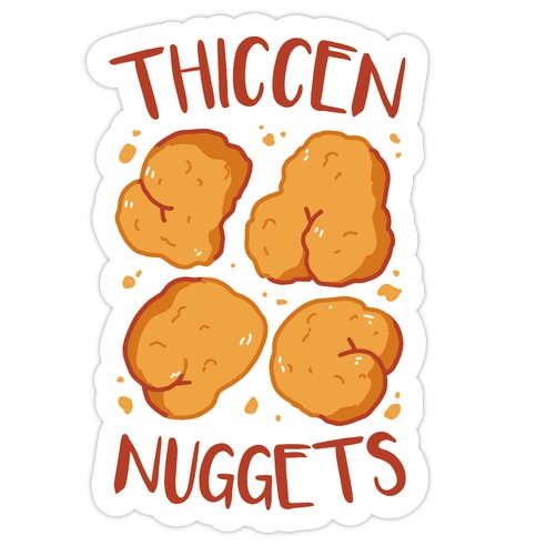 Thiccen Nuggets Die Cut Sticker