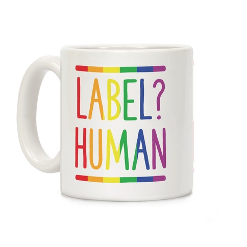 Label? Human Gay Pride Coffee Mug