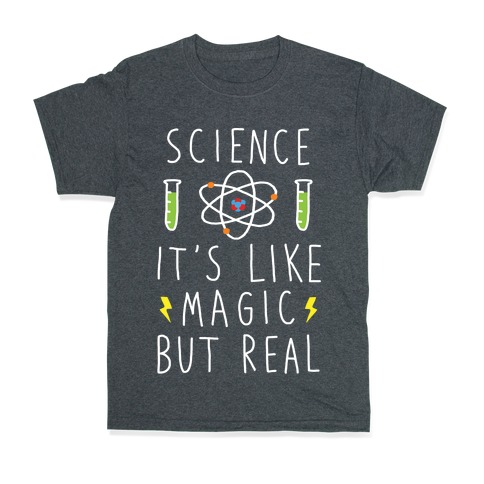 Science It's Like Magic But Real T-Shirt | LookHUMAN