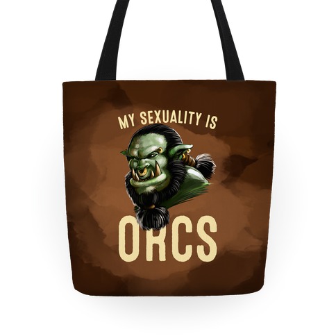 My Sexuality is Orcs Tote