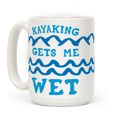 kayaking gets me wet t shirt