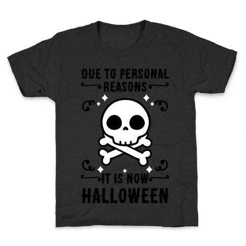 Due To Personal Reasons It Is Now Halloween Skull (Black Text) Kids T-Shirt