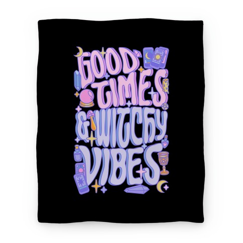 Good Times And Witchy Vibes Blanket