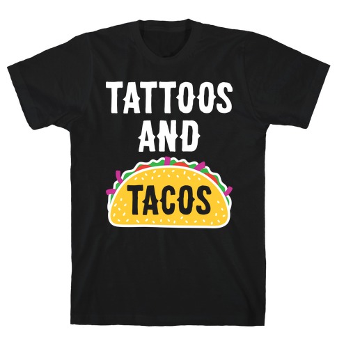 Tattoos And Tacos T-Shirt