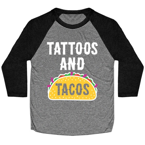 Tattoos And Tacos Baseball Tee