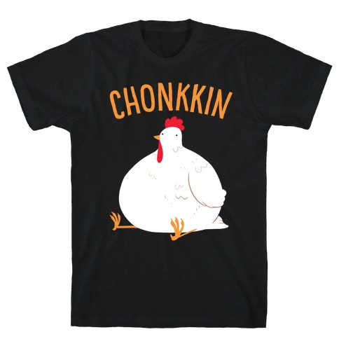 Chonkkin T-Shirt