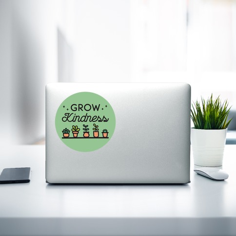 https://images.lookhuman.com/render/standard/tsDvTUMxcMwosZHAnmO28n7SBnkRDp0H/diecut-whi-diecut_laptop_md-t-grow-kindness.jpg