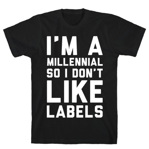 I'm A Millennial T-Shirt