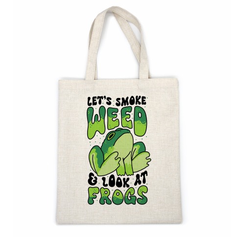 Let's Smoke Weed & Look At Frogs Casual Tote