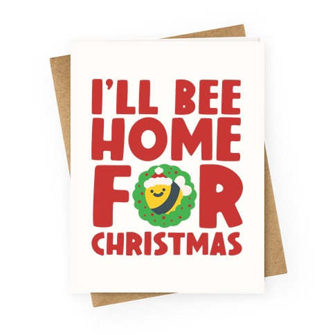 I'll Bee Home For Christmas Greeting Card