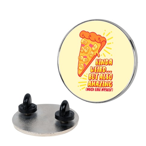 Kinda Weird But Also Amazing Pineapple Pizza Pin
