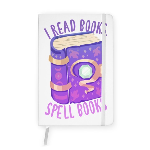 I Read Books. Spell Books Notebook