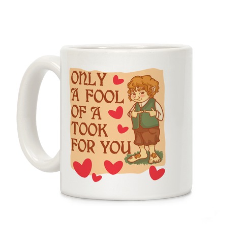 Only A Fool Of A Took For You Coffee Mug