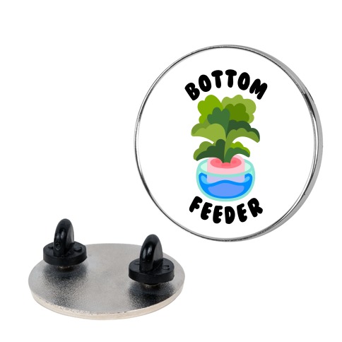Bottom Feeder Plant Pin