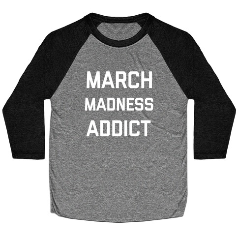 March Madness Addict Baseball Tee