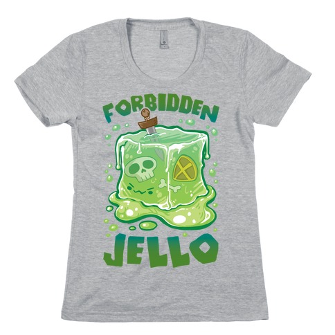 Forbidden Jello Womens T-Shirt
