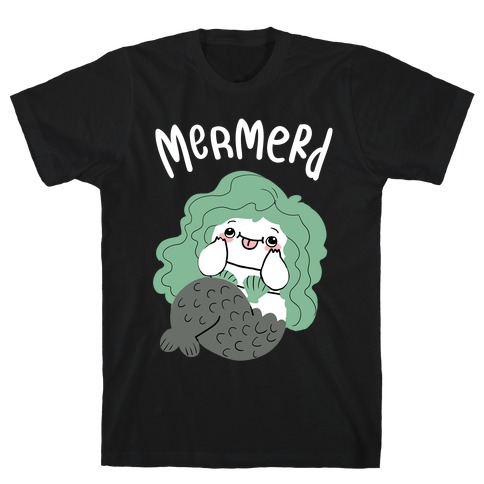 Mermerd Derpy mermaid T-Shirt