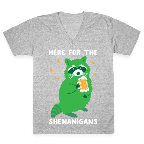 Here For The Shenanigans V-Neck Tee Shirt