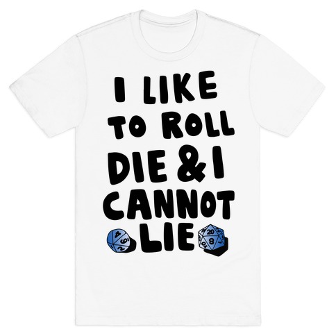 Roll the Die T-Shirt