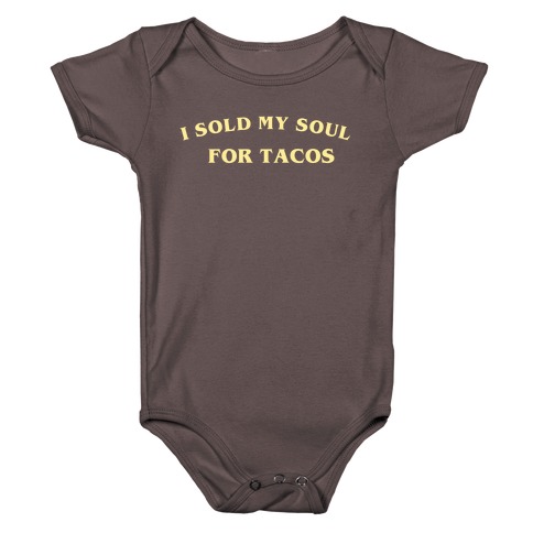 I Sold My Soul For Tacos Baby One-Piece