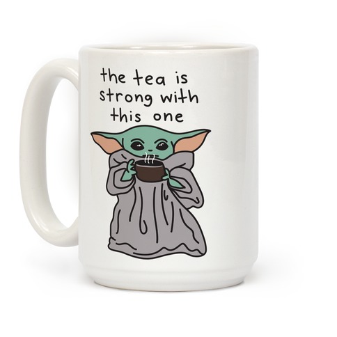 https://images.lookhuman.com/render/standard/u1HAdDDuR3DhfrYIp7QH707Tb55DvPtB/mug15oz-whi-z1-t-the-tea-is-strong-with-this-one-baby-yoda.jpg