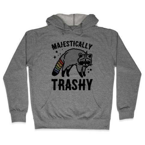 Majestically Trashy Raccoon Hooded Sweatshirt