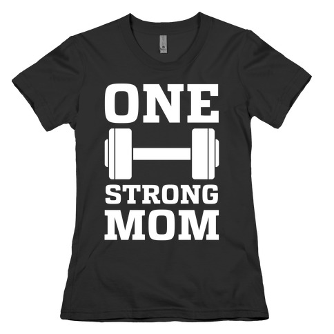 One Strong Mom Womens T-Shirt