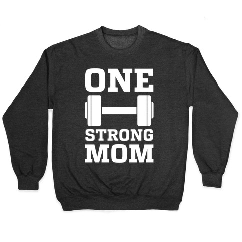 One Strong Mom Pullover