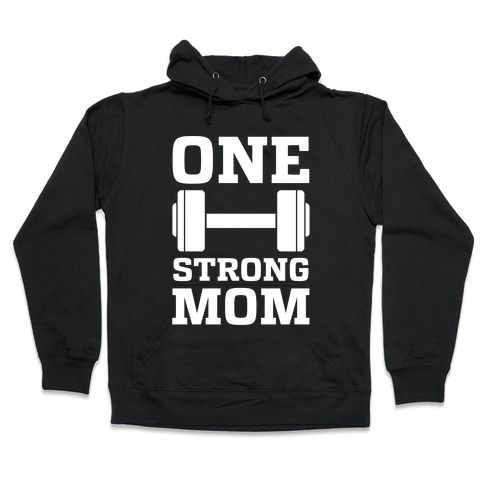 One Strong Mom Hooded Sweatshirt