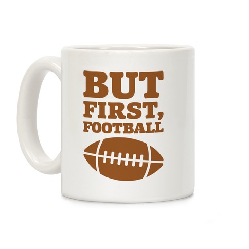 But First Football Coffee Mug