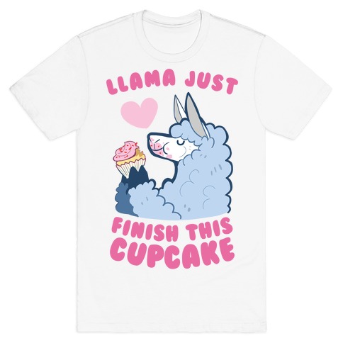 Llama Just Finish This Cupcake T-Shirt