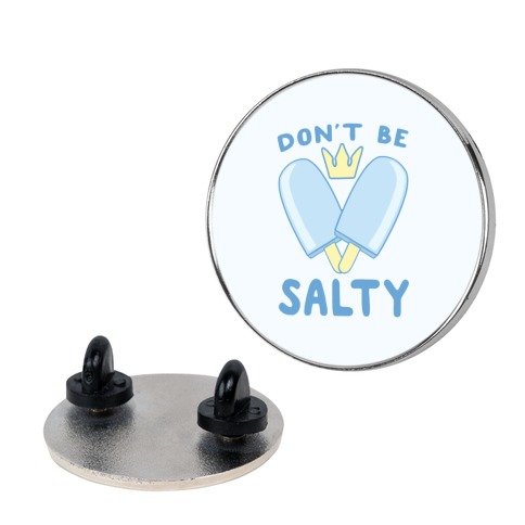 Don't Be Salty - Kingdom Hearts Pin