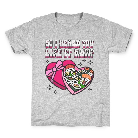 So I heard you like it raw? Sushi Heart Box Kids T-Shirt