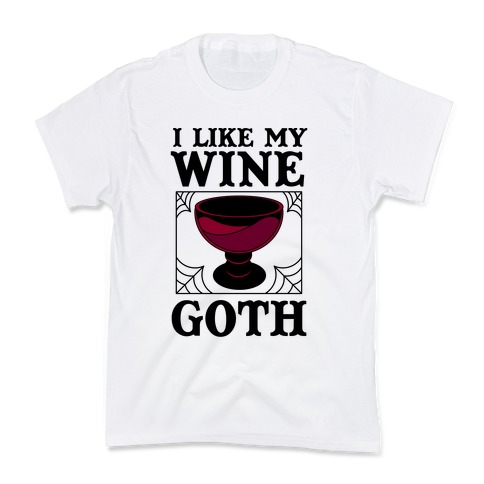 I Like My Wine Goth Kids T-Shirt