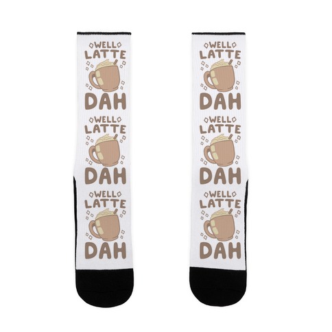 Well Latte Dah - Latte Sock