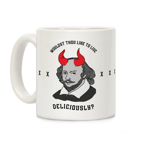 Wouldst Thou Like To Live Deliciously Shakespeare Coffee Mug