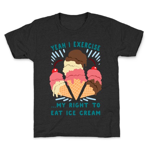 Exercising my right to eat ice cream Kids T-Shirt