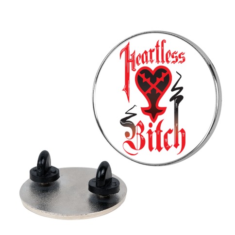 Heartless Bitch Pin