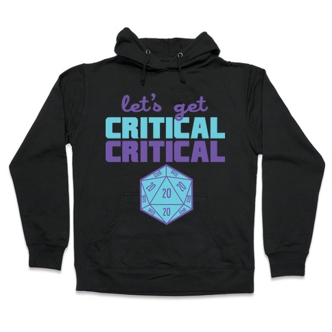 Let's Get Critical Dice Hooded Sweatshirt