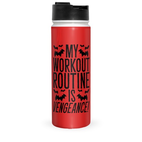 My Workout Routine Is Vengeance Parody Travel Mug